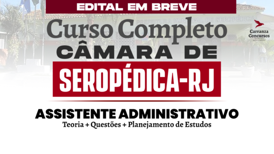 Câmara de Seropédica RJ - Curso Completo - Assistente Administrativo