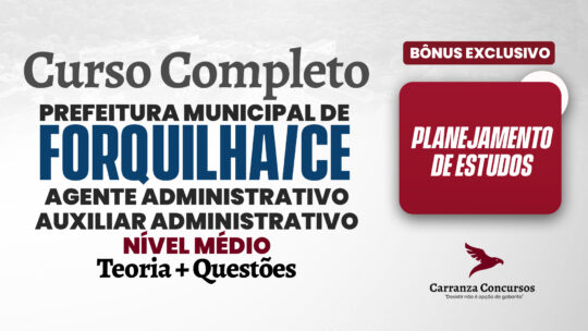 Prefeitura de Forquilha (CE) - Curso Completo - Auxiliar/Agente Administrativo