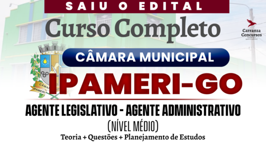 Câmara Ipameri (GO) - Curso Completo - Agente Legislativo - Agente Administrativo