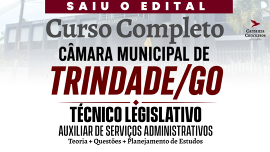 Câmara Municipal de Trindade (GO) - Curso Completo - Técnico Legislativo - Auxiliar de Serviços Administrativos