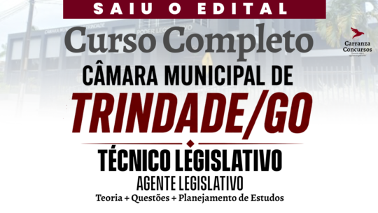 Câmara Municipal de Trindade (GO) - Curso Completo - Técnico Legislativo | Agente Legislativo
