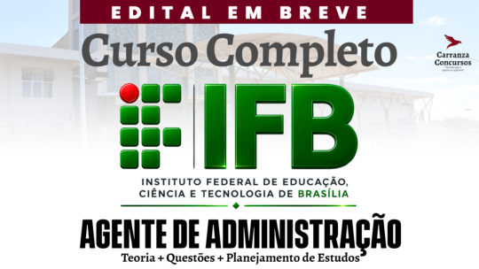 IFB - INSTITUTO FEDERAL DE EDUCAÇÃO, CIÊNCIA E TECNOLOGIA DE BRASÍLIA - CURSO COMPLETO - Assistente em Administração
