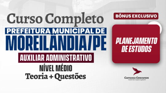 Prefeitura de MOREILÂNDIA/PE - Curso Completo - Auxiliar Administrativo