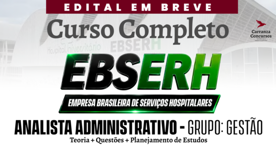EBSERH - Curso Completo - Analista Administrativo Grupo: Gestão