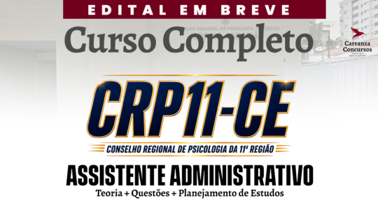 CRP11-CE - Conselho Regional de Psicologia da 11ª Região - ASSISTENTE ADMINISTRATIVO - CURSO COMPLETO