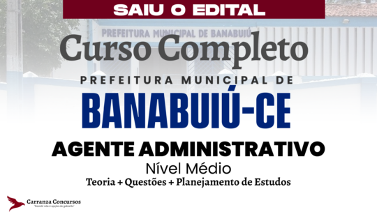 BANABUIÚ - Curso Completo - Agente Administrativo