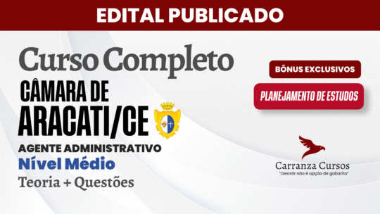 Câmara de Aracati - Curso Completo - Agente Administrativo