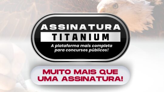 ASSINATURA TITANIUM - Todos os cursos do site!