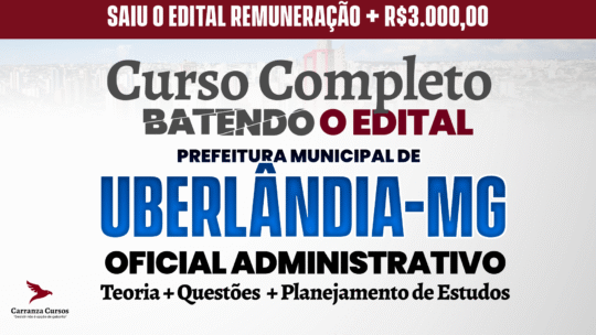 Prefeitura Uberlândia/MG - Curso Completo - Oficial Administrativo