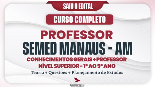 SEMED MANAUS - AM  Conhecimentos Gerais + PROFESSOR NÍVEL SUPERIOR - 1º AO 5º ANO