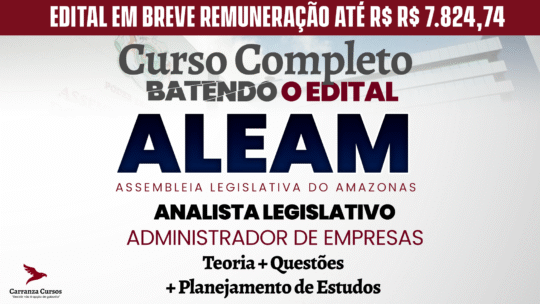 ALEAM - Curso Completo - Analista Legislativo Administrador de Empresas
