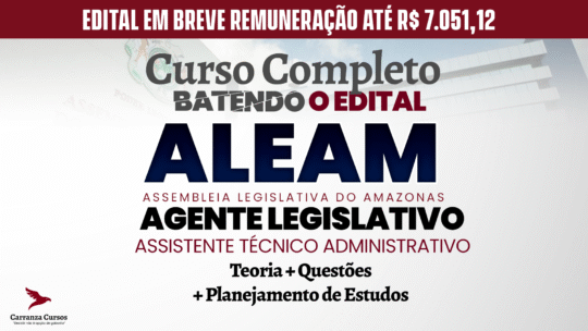 ALEAM - Curso Completo - Agente Legislativo Assistente Técnico Legislativo