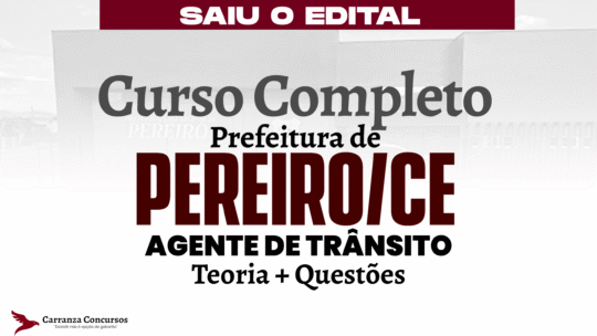 PEREIRO/CE - Curso Completo - Agente de Trânsito