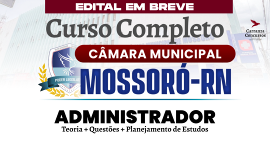 Câmara de Mossoró RN - Curso Completo - Administrador