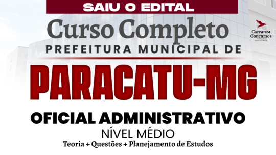 PARACATU (MG) - Curso Completo - Oficial Administrativo
