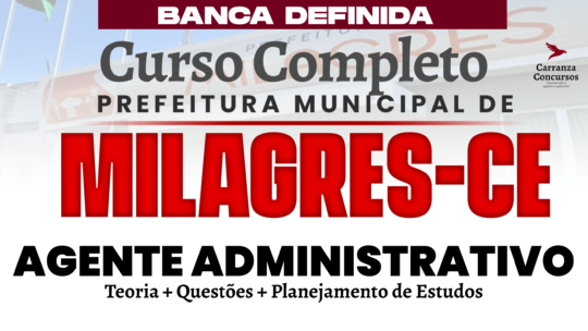 Prefeitura de MILAGRES/CE - Curso Completo - Agente Administrativo