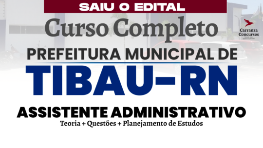TIBAU/RN – Curso Completo – Assistente Administrativo