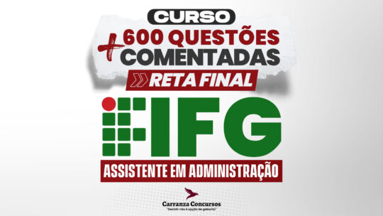 IFG (GO) - ASSISTENTE EM ADMINISTRAÇÃO - RETA FINAL 600 QUESTÕES