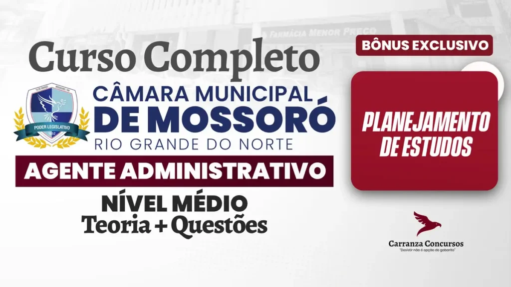 Câmara de Mossoró/RN – Curso Completo – Agente Administrativo